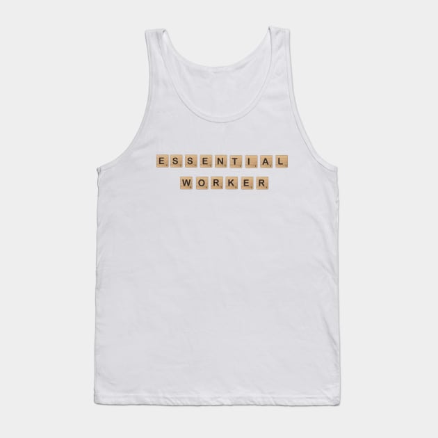 Essential Employee Worker Scrabble Tank Top by nekople